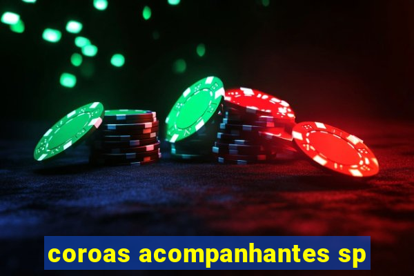 coroas acompanhantes sp